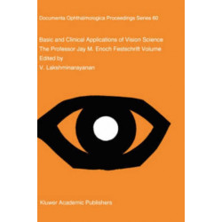 Basic and Clinical Applications of Vision Science: The Professor Jay M. Enoch Festschrift Volume