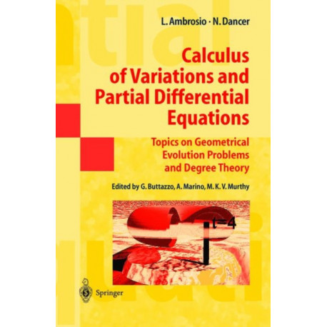Calculus of Variations and Partial Differential Equations: Topics on Geometrical Evolution Problems and Degree Theory