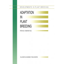Adaptation in Plant Breeding: Selected Papers from the XIV EUCARPIA Congress on Adaptation in Plant Breeding held at Jyvaskyla, Sweden from July 31 to August 4, 1995