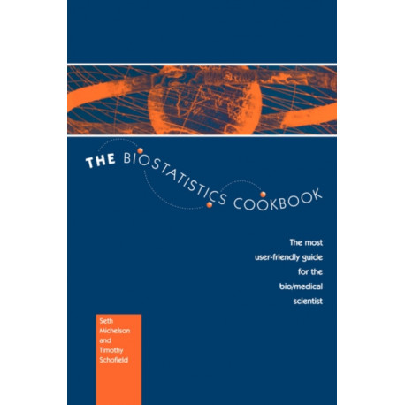 The Biostatistics Cookbook: The Most User-Friendly Guide for the Bio/Medical Scientist