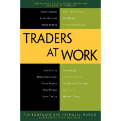 Traders at Work: How the World's Most Successful Traders Make Their Living in the Markets