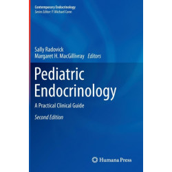 Pediatric Endocrinology: A Practical Clinical Guide, Second Edition