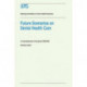 Future Scenarios on Dental Health Care: A Reconnaissance of the Period 1990-2020 - Scenario Report Commissioned by the Steering Committee on Future Health Scenarios