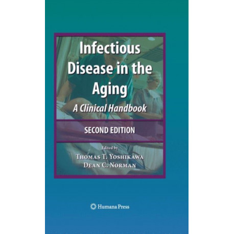 Infectious Disease in the Aging: A Clinical Handbook