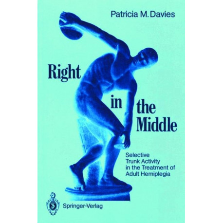 Right in the Middle: Selective Trunk Activity in the Treatment of Adult Hemiplegia