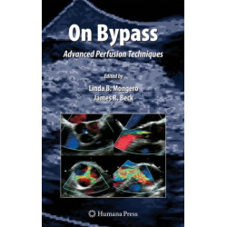 On Bypass: Advanced Perfusion Techniques