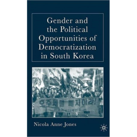 Gender and the Political Opportunities of Democratization in South Korea