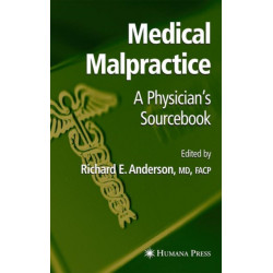 Medical Malpractice: A Physician's Sourcebook