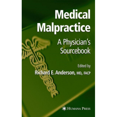 Medical Malpractice: A Physician's Sourcebook