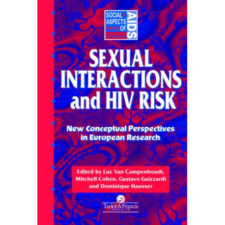 Sexual Interactions and HIV Risk: New Conceptual Perspectives in European Research