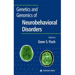 Genetics and Genomics of Neurobehavioral Disorders