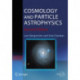 Cosmology and Particle Astrophysics