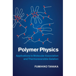 Polymer Physics: Applications to Molecular Association and Thermoreversible Gelation