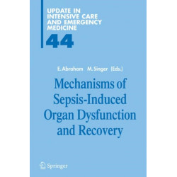 Mechanisms of Sepsis-Induced Organ Dysfunction and Recovery