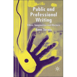 Public and Professional Writing: Ethics, Imagination and Rhetoric
