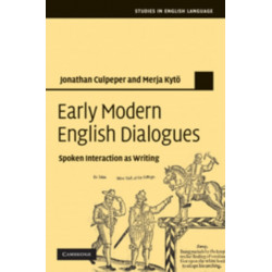 Early Modern English Dialogues: Spoken Interaction as Writing