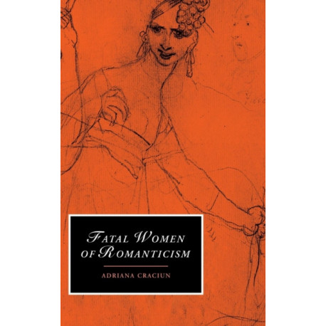 Fatal Women of Romanticism