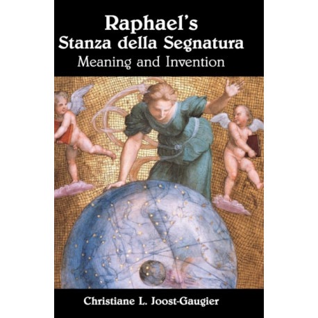 Raphael's Stanza della Segnatura: Meaning and Invention