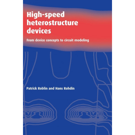 High-Speed Heterostructure Devices: From Device Concepts to Circuit Modeling