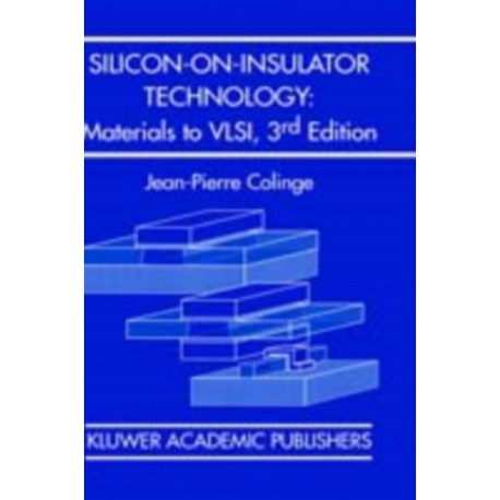 Silicon-on-Insulator Technology: Materials to VLSI: Materials to VLSI