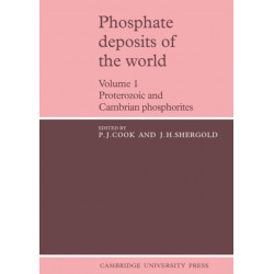 Phosphate Deposits of the World: Volume 1: Proterozoic and Cambrian Phosphorites