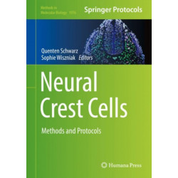 Neural Crest Cells: Methods and Protocols