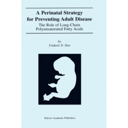 A Perinatal Strategy For Preventing Adult Disease: The Role Of Long-Chain Polyunsaturated Fatty Acids