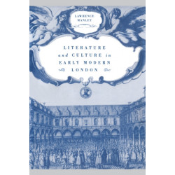 Literature and Culture in Early Modern London