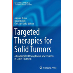 Targeted Therapies for Solid Tumors: A Handbook for Moving Toward New Frontiers in Cancer Treatment
