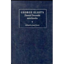 George Eliot's 'Daniel Deronda' Notebooks