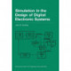 Simulation in the Design of Digital Electronic Systems