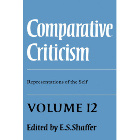 Comparative Criticism: Volume 12, Representations of the Self