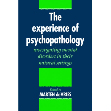 The Experience of Psychopathology: Investigating Mental Disorders in their Natural Settings