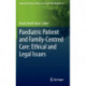 Paediatric Patient and Family-Centred Care: Ethical and Legal Issues