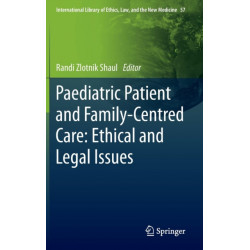 Paediatric Patient and Family-Centred Care: Ethical and Legal Issues