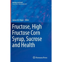 Fructose, High Fructose Corn Syrup, Sucrose and Health