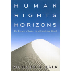 Human Rights Horizons: The Pursuit of Justice in a Globalizing World