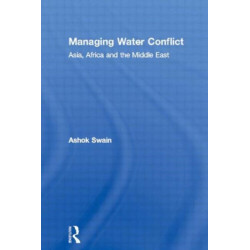 Managing Water Conflict: Asia, Africa and the Middle East