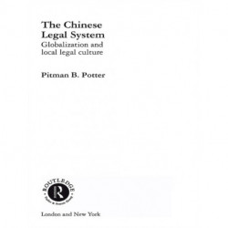 The Chinese Legal System: Globalization and Local Legal Culture