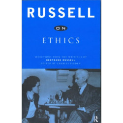 Russell on Ethics: Selections from the Writings of Bertrand Russell