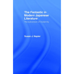 The Fantastic in Modern Japanese Literature: The Subversion of Modernity