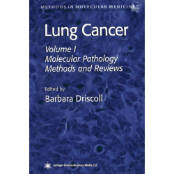 Lung Cancer: Volume 1: Molecular Pathology Methods and Reviews
