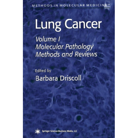 Lung Cancer: Volume 1: Molecular Pathology Methods and Reviews