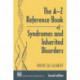 The A-Z Reference Book of Syndromes and Inherited Disorders