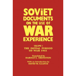 Soviet Documents on the Use of War Experience: Volume One: The Initial Period of War 1941