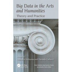 Big Data in the Arts and Humanities: Theory and Practice