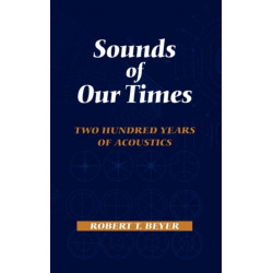 Sounds of Our Times: Two Hundred Years of Acoustics