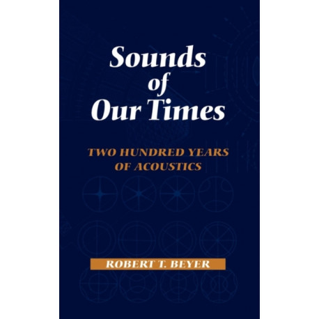 Sounds of Our Times: Two Hundred Years of Acoustics