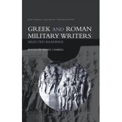 Greek and Roman Military Writers: Selected Readings