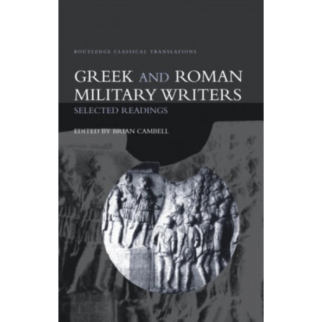 Greek and Roman Military Writers: Selected Readings